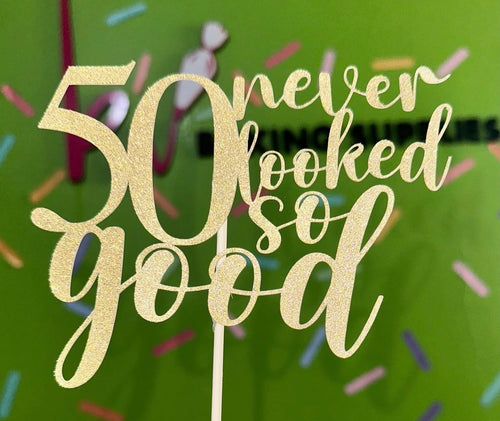 50 Never Looked So Good Cake Topper